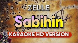 SABIHIN  Zelle  Karaoke Version [upl. by Monia]