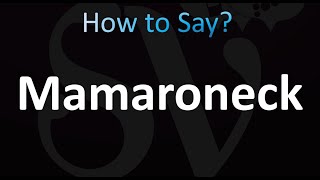 How to Pronounce Mamaroneck Correctly [upl. by Akienom]