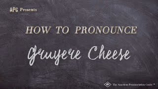 How to Pronounce Gruyere Cheese Real Life Examples [upl. by Vidda]