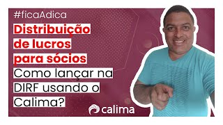 Distribuição de Lucros para Sócios  Como lançar na DIRF usando o Calima 4 [upl. by Finer]