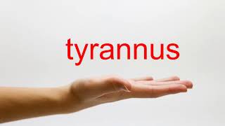 How to Pronounce tyrannus  American English [upl. by Grenville94]