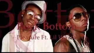 Pleasure Ft Lil Wayne  Rock Bottom [upl. by Ellak]