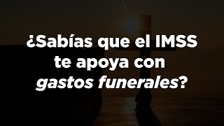 El IMSS te ayuda con gastos funerales  ¿Quieres saber cómo [upl. by Gnus177]