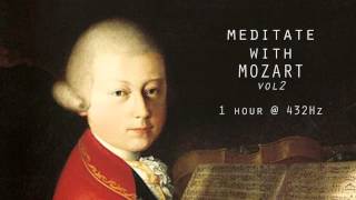 Meditate with Mozart  432Hz Classical Music  Vol 2 [upl. by Lashondra]