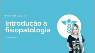 Fisiopatologia Patologia  Introdução [upl. by Eeliak]