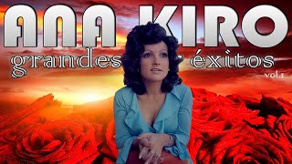 Ana Kiro  Grandes éxitos  Vol1 [upl. by Sheeree624]