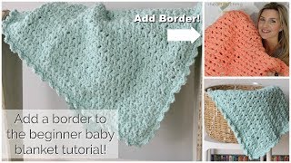 Add a Border to the Easy Crochet Baby Blanket [upl. by Kaylil]