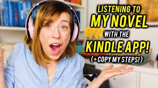 How to LISTEN TO YOUR NOVEL with the Kindle App like an Audiobook [upl. by Narhem295]