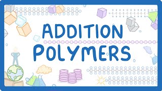 GCSE Chemistry  Addition Polymers amp Polymerisation 56 [upl. by Eniahpets]