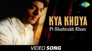 Kya Khoya Ft Shahrukh Khan  Sung by Jagjit Singh  Atal Bihari Bajpayee [upl. by Belter]