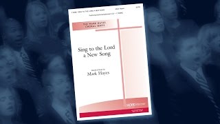 Sing to the Lord a New Song  Mark Hayes [upl. by Ainevul]