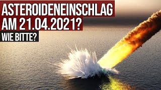 Asteroideneinschlag am 21042021 Wie bitte [upl. by Sandstrom]