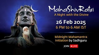 MahaShivRatri 2025 – Livestream with Sadhguru  26 Feb 6 PM  27 Feb 6 AM IST [upl. by Aehsat524]