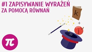 Zapisywanie wyrażeń za pomocą równań 1  Równania [upl. by Ayihsa]