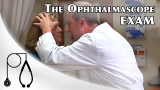 The Ophthalmoscope Exam a [upl. by Akceber]