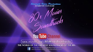 80s Movies Soundtracks  YouTube Channel [upl. by Anaeg491]