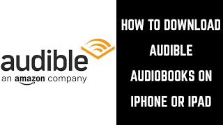 How to Download Audible Books on iPhone or iPad [upl. by Finegan645]