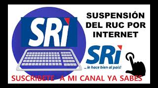 COMO SUSPENDER EL RUC  SRI SUSPENSION DEL RUC POR INTERNET ACTUALIZADO ECUADOR [upl. by Budde]