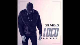 Dj Vielo  Loco Afro House [upl. by Elleneg]