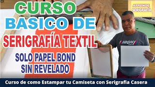 🚀CURSO BASICO DE SERIGRAFIA CASERA ESTAMPA TU CAMISETA SIN EMULSION SOLO CON PAPEL BOND [upl. by Chaing778]