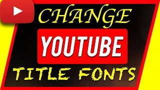 How To Change YouTube Title Fonts [upl. by Yatnoed633]