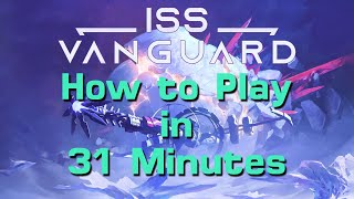 How to Play ISS Vanguard in 31 Minutes [upl. by Rickert]