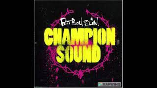 Fatboy Slim  Champion Sound [upl. by Alleras295]