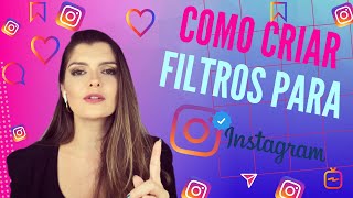 COMO CRIAR FILTRO PARA INSTAGRAM  RÁPIDO e FÁCIL [upl. by Annay232]