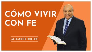 Pr Bullon  Cómo vivir con fe [upl. by Hun]