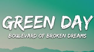 Green Day  Boulevard of Broken Dreams Lyrics [upl. by Anirok]