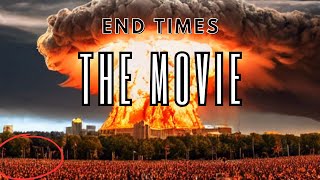 End Times The Movie [upl. by Gnivre]