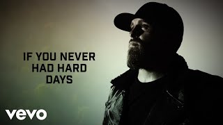 Brantley Gilbert  Hard Days Lyric Video [upl. by Eladnwahs]