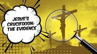 Jesuss Crucifixion The Evidence [upl. by Enileda452]