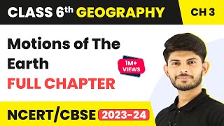 Motions of The Earth  Full Chapter  Class 6 Geography [upl. by Aryt]