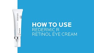 How to use Redermic R Retinol Eye Cream  La RochePosay NEW [upl. by Anyl]