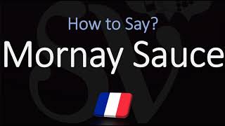 How to Pronounce Mornay Sauce CORRECTLY [upl. by Sumerlin]