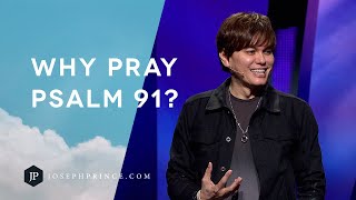 Why Pray Psalm 91  Joseph Prince [upl. by Etteluap]