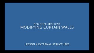 ARCHICAD Beginner Course  43 Modifying Curtain Walls [upl. by Loree]