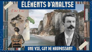 ÉLÉMENTS DANALYSE quotUNE VIEquot GUY DE MAUPASSANT [upl. by Melitta]