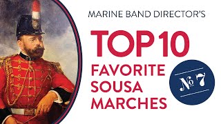 Top 10 Sousa Marches 7 [upl. by Ebert]