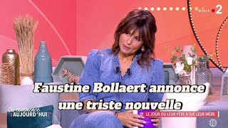 Faustine Bollaert annonce une triste nouvelle [upl. by Aicylla]