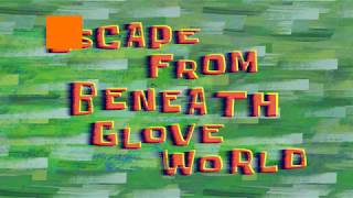 SpongeBob Escape from Beneath Glove World  Title Card [upl. by Eladroc]