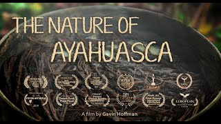 The Nature of Ayahuasca 2019 Documentary [upl. by Nnylatsirk]