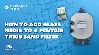 How to Add Glass Media to a Pentair TR100 Sand Filter [upl. by Ewold]