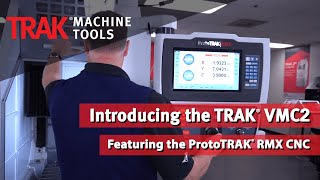 Introducing the TRAK VMC2 Vertical Machining Center [upl. by Aicercul]