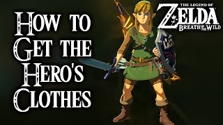 Breath of the Wild  How to get the Heros Clothes Legend of Zelda [upl. by Lledal354]