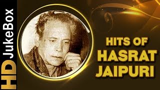 Hasrat Jaipuri Superhit Songs Collection  Evergreen Bollywood Old Classic Songs [upl. by Alliehs]