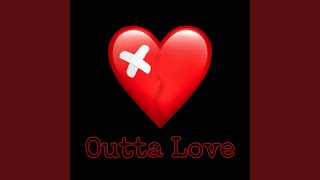 Outta Love [upl. by Atlee]