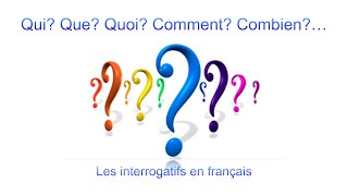 Français  Les interrogatifs  Qui Que Quoi Quand Où Comment Combien Pourquoi Quel A1 [upl. by Leakim]