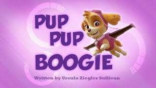 PAW Patrol Pup Pup Boogie [upl. by Muncey]